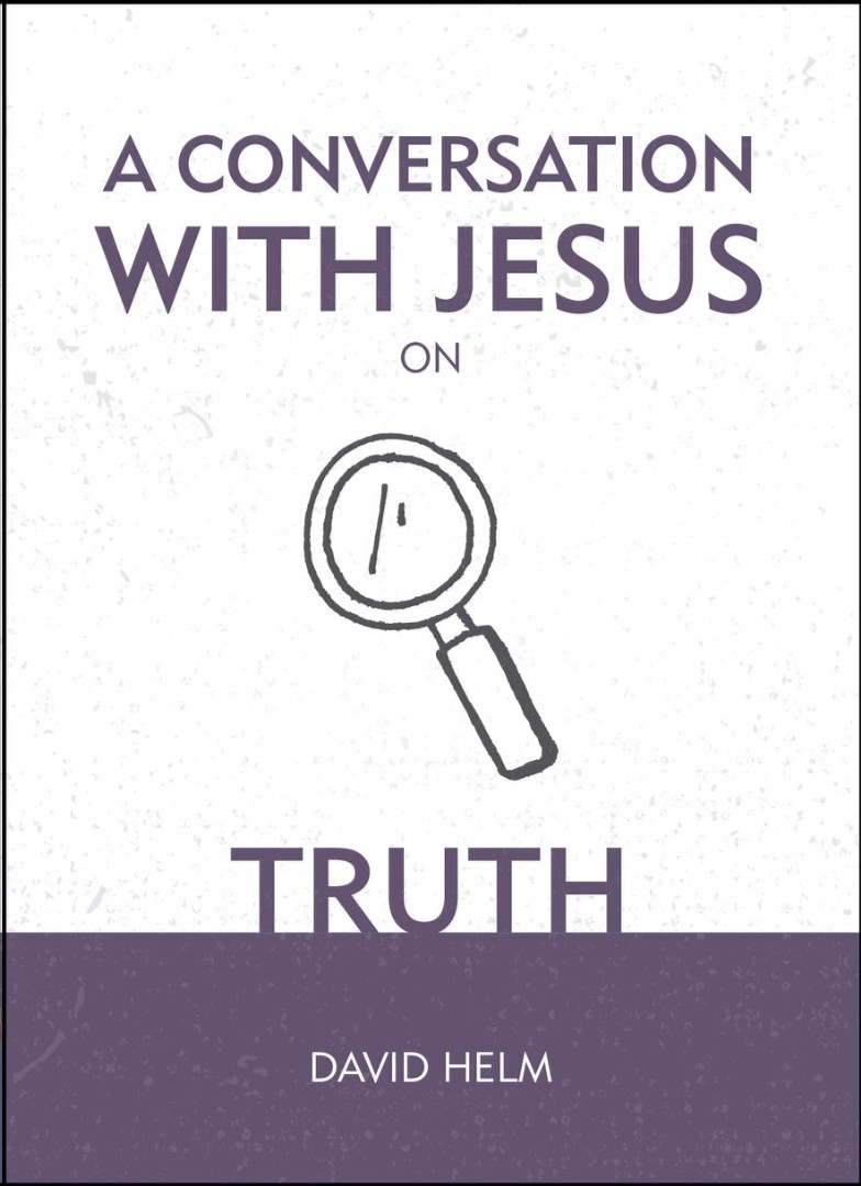Conversation With Jesus On Truth, A