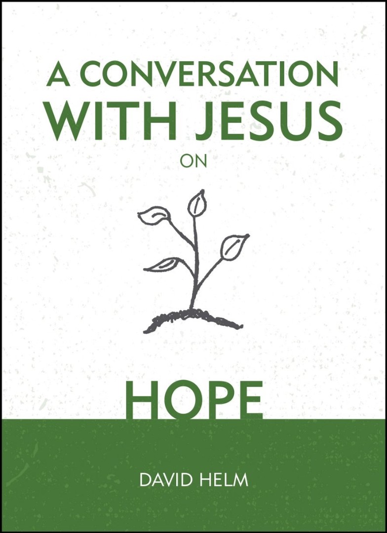 Conversation With Jesus On Hope, A