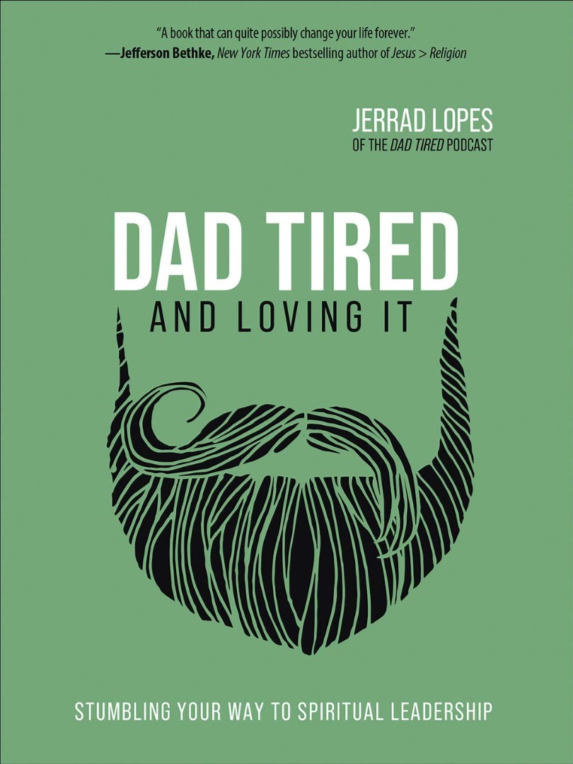 Dad Tired…and Loving It