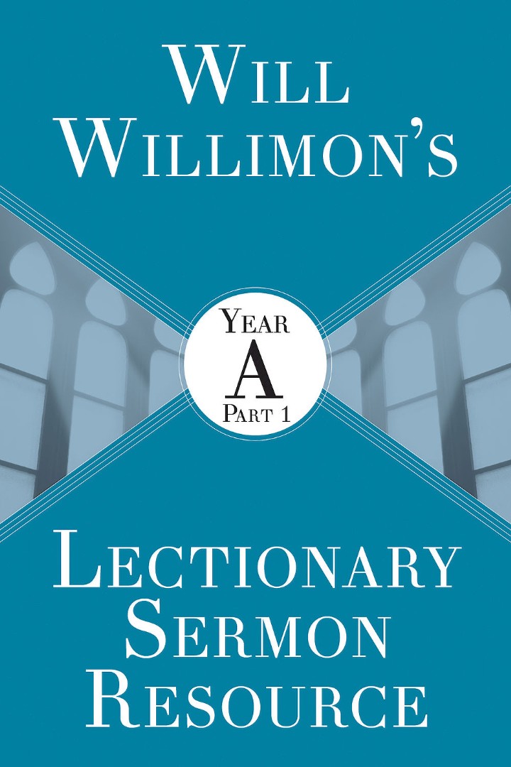 Will Willimon’s : Year A Part 1