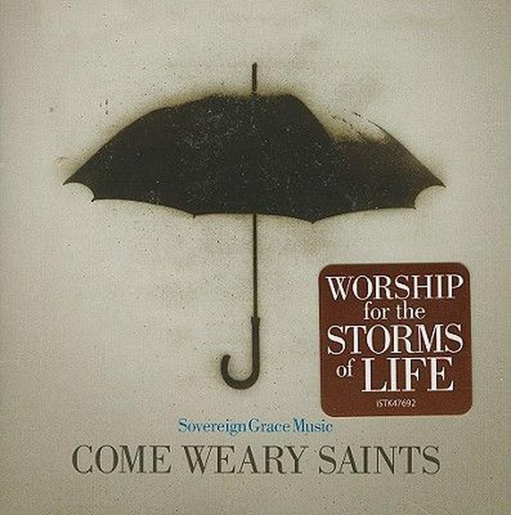 Come Weary Saints CD