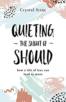 Quieting the Shout of Should