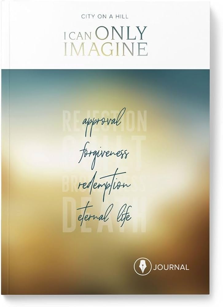 I Can Only Imagine Journal
