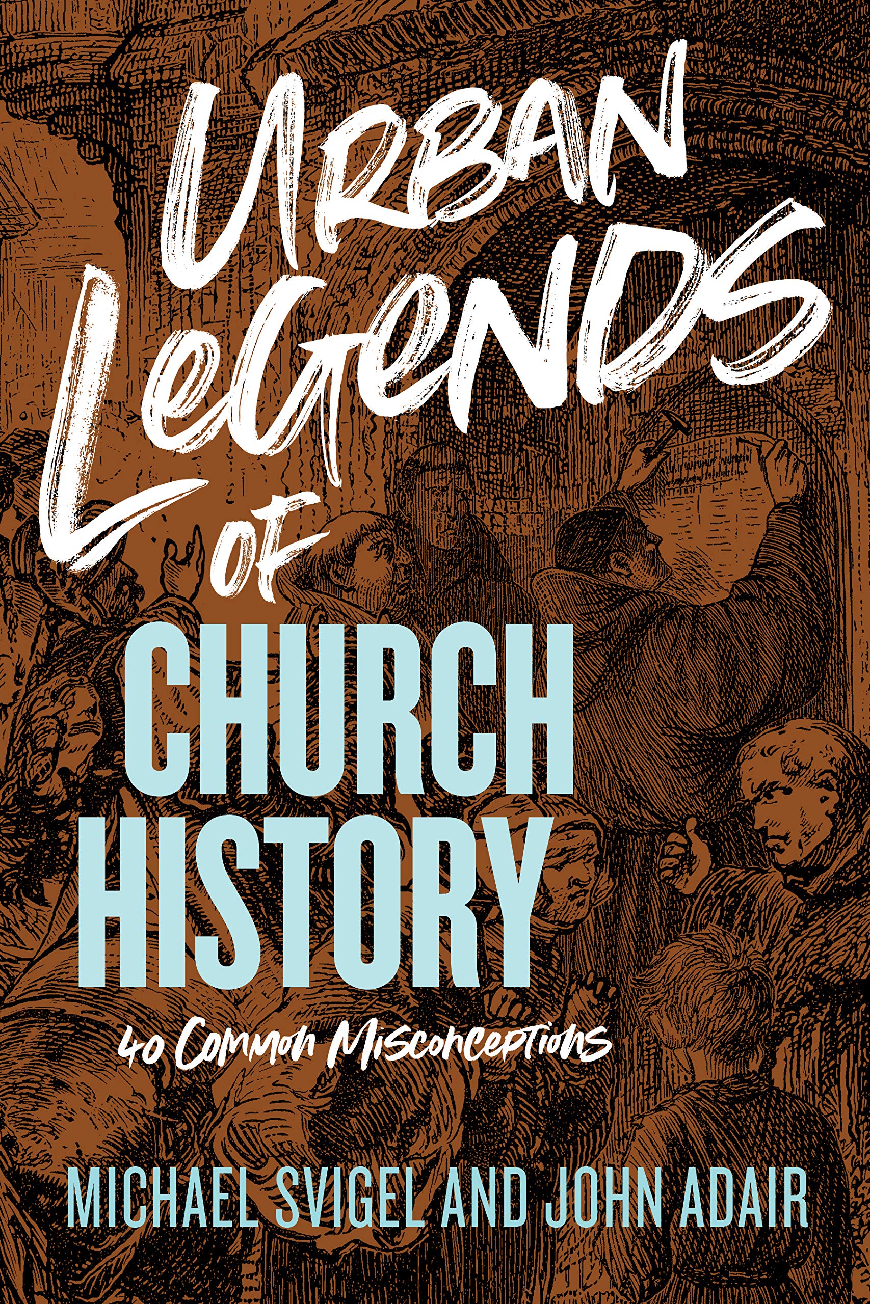 Urban Legends of Church History