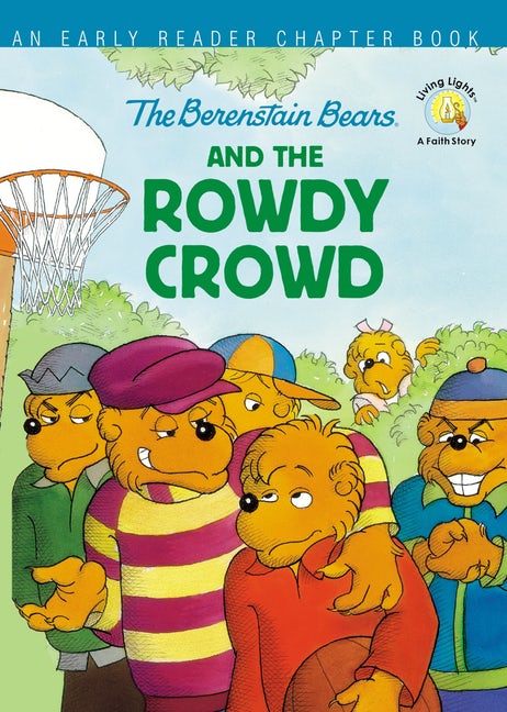 The Berenstain Bears and the Rowdy Crowd