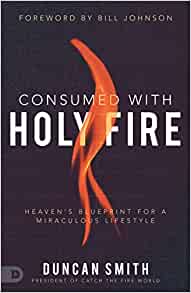 Consumed with Holy Fire