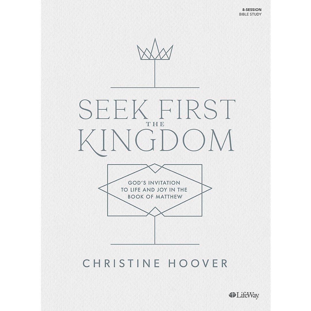 Seek First the Kingdom Bible Study Book