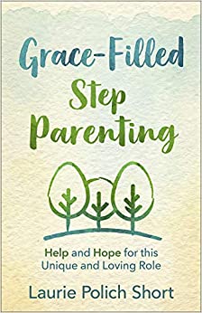 Grace-Filled Stepparenting