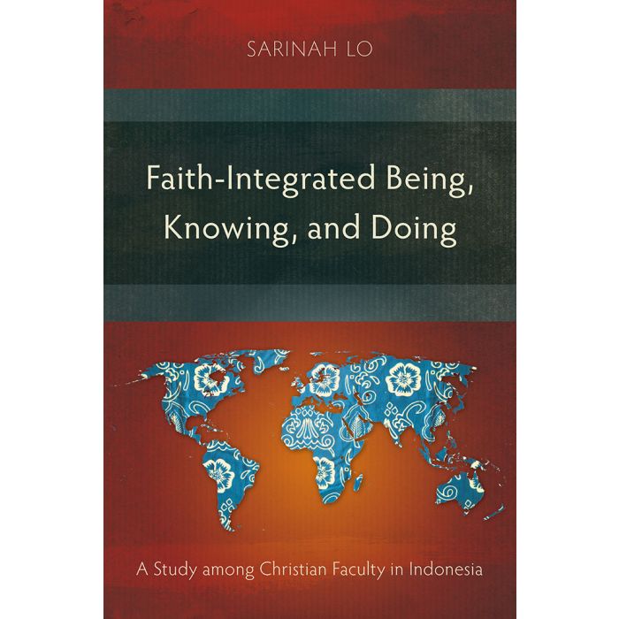 Faith-Integrated Being, Knowing, and Doing