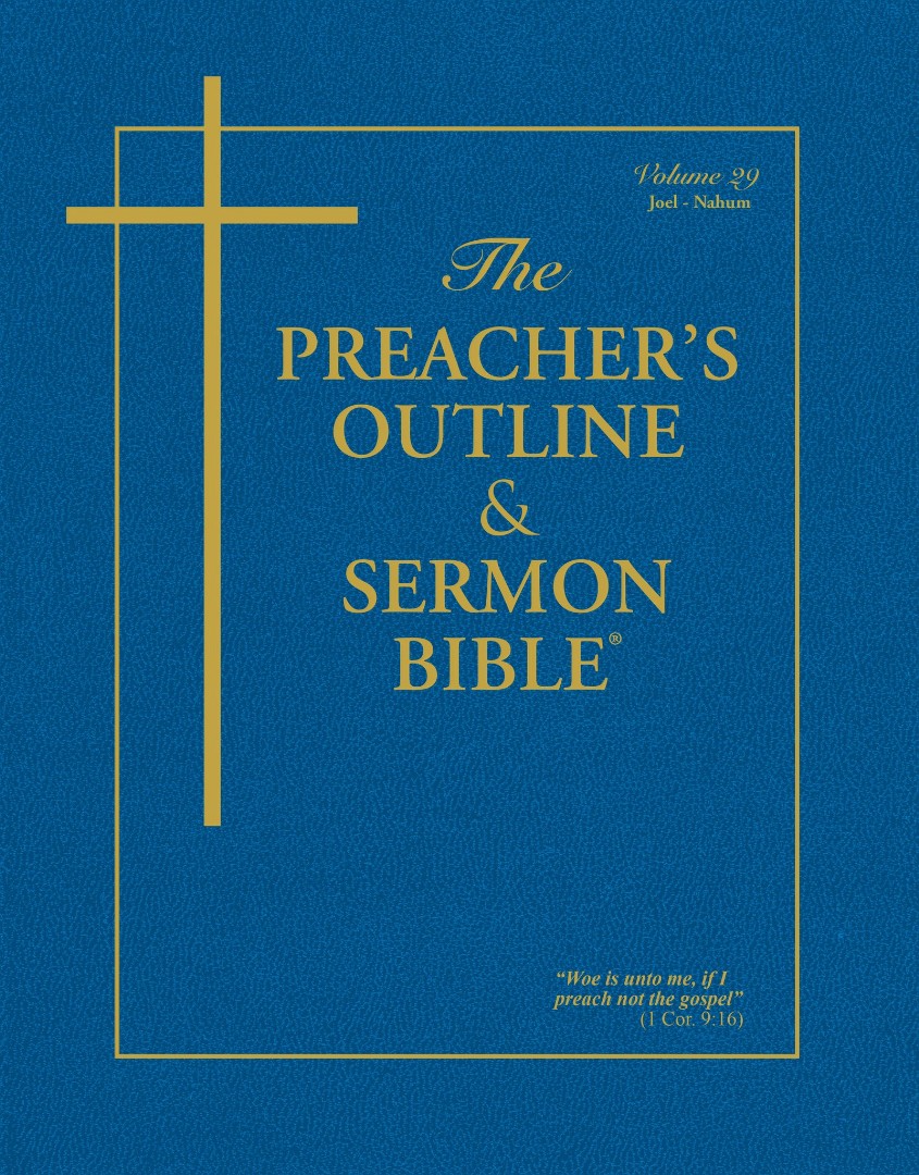KJV Preacher's Outline & Sermon Bible: Joel-Nahum