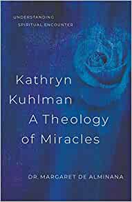 Kathryn Kuhlman: A Theology of Miracles