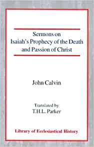 Sermons on Isaiahs Prophecy of the Death & Passion of Christ