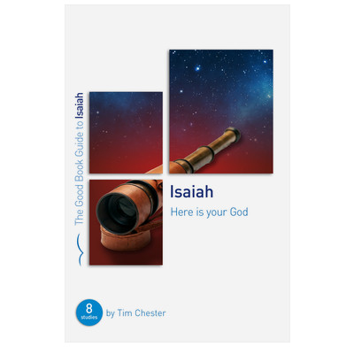 Isaiah: Here Is Your God (Good Book Guide)