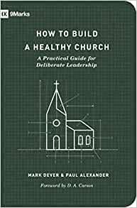 How to Build a Healthy Church