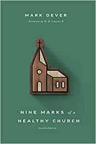 Nine Marks of a Healthy Church