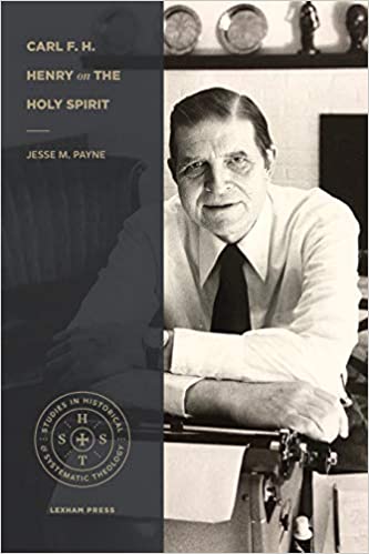 Carl F. H. Henry on the Holy Spirit