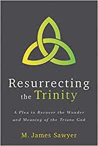 Resurrecting the Trinity