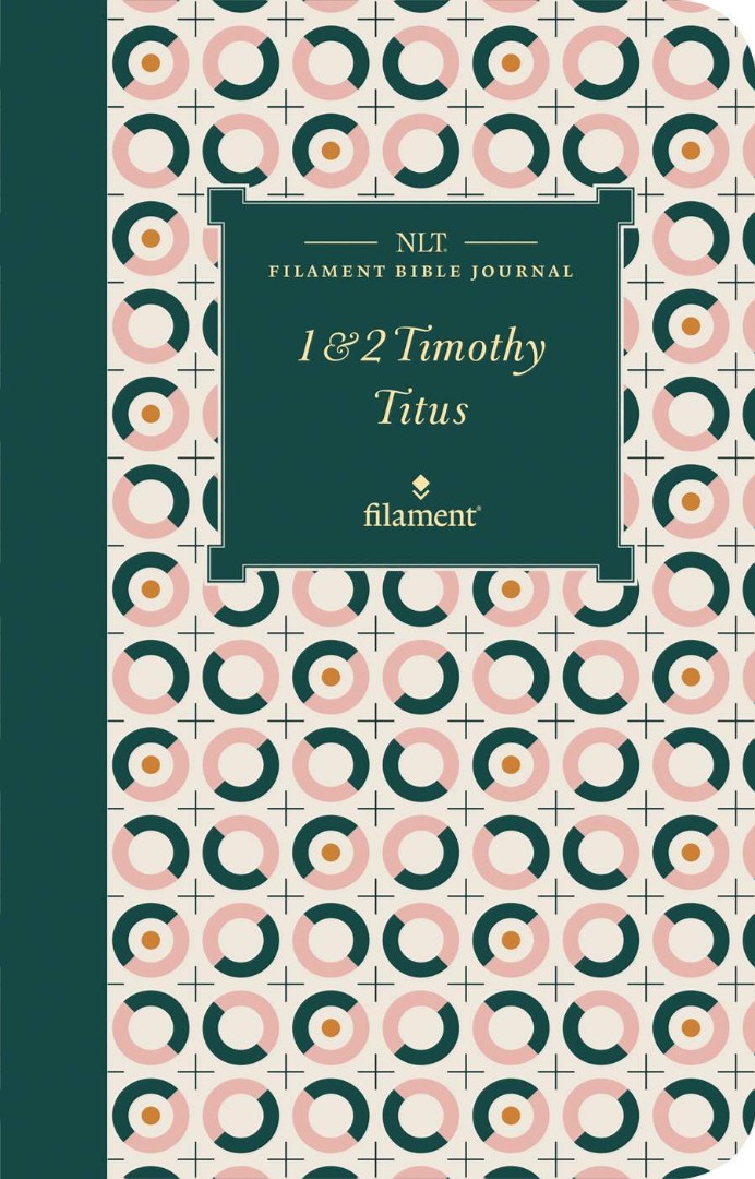 NLT Filament Bible Journal: 1 & 2 Timothy and Titus