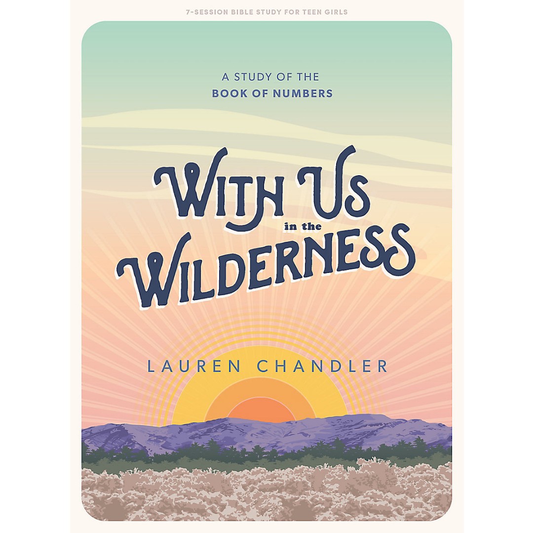 With Us In the Wilderness Teen Girls' Bible Study Book