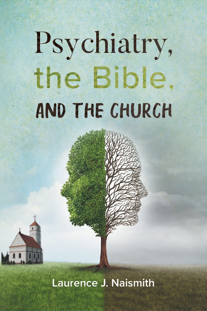 Psychiatry, the Bible, and the Church