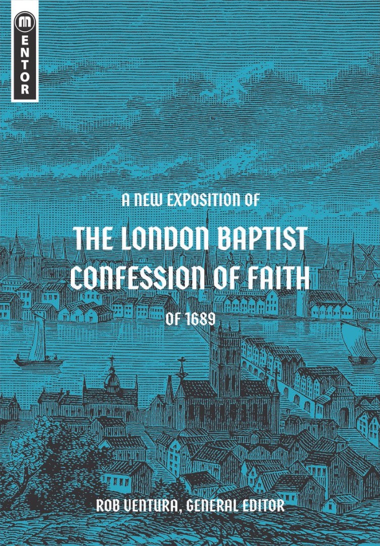 New Exposition of the London Baptist Confession of Faith, A