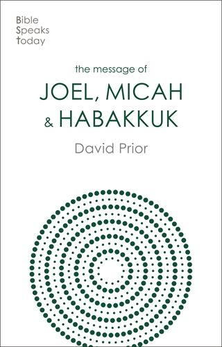 The BST Message of Joel, Micah and Habakkuk