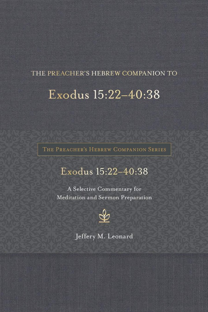 The Preacher's Hebrew Companion to Exodus 15:22--40:38