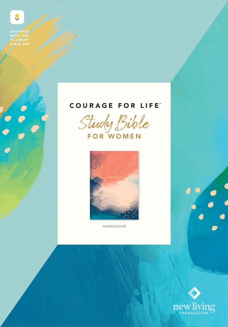 NLT Courage for Life Study Bible for Women, Filament Edition