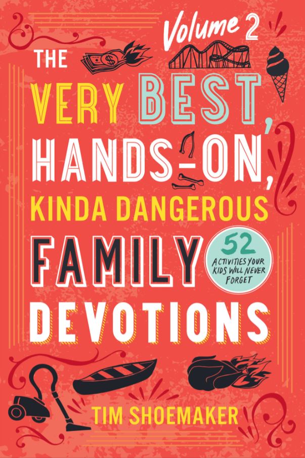 The Very Best, Hands-On, Kinda Dangerous Family Devotions