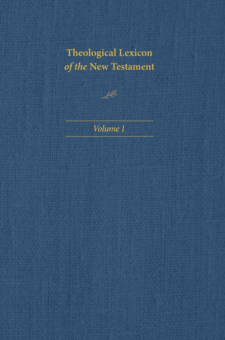 Theological Lexicon of the New Testament: Volume 1