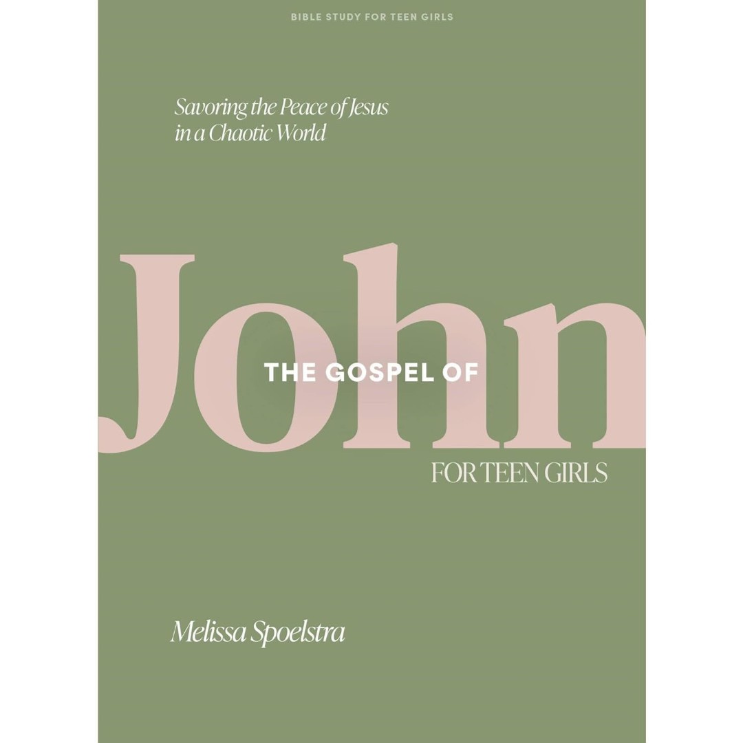 The Gospel Of John - Teen Girls' Bible Study Book