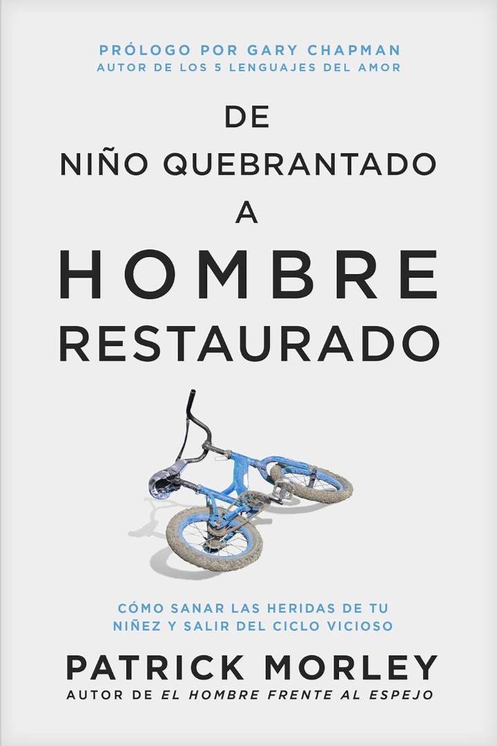 De Niño Quebrantado A Hombre Restaurado