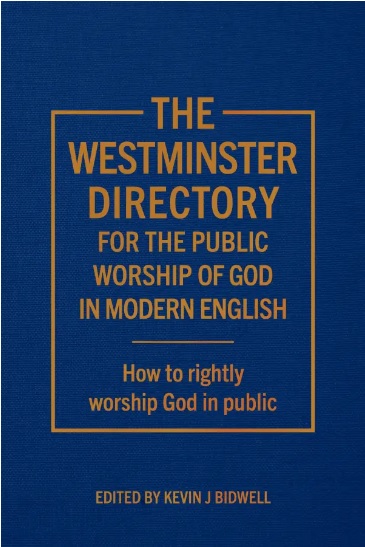 Westminster Directory For The Public Worship Of God