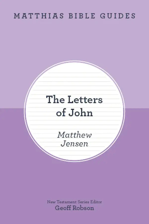 Matthias Bible Guides - The Letters of John