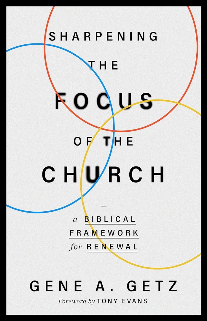 Sharpening the Focus of the Church