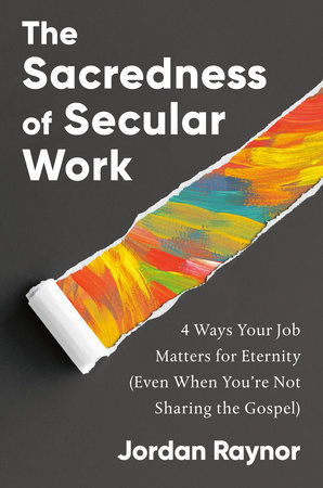 The Sacredness Of Secular Work