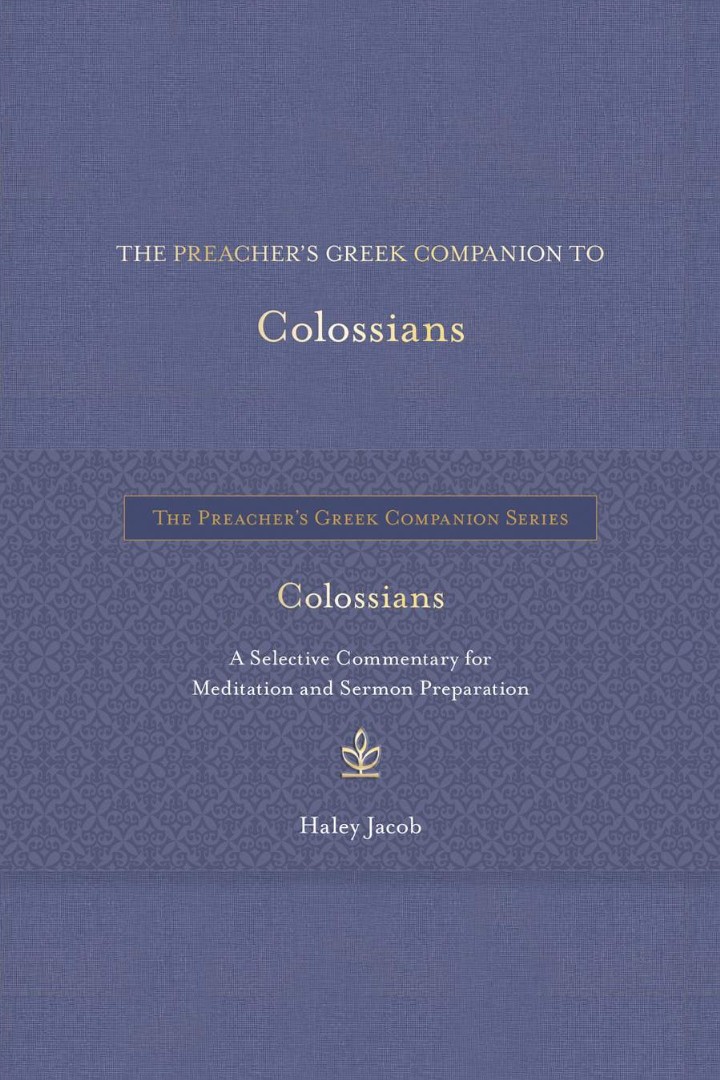 The Preacher's Greek Companion to Colossians