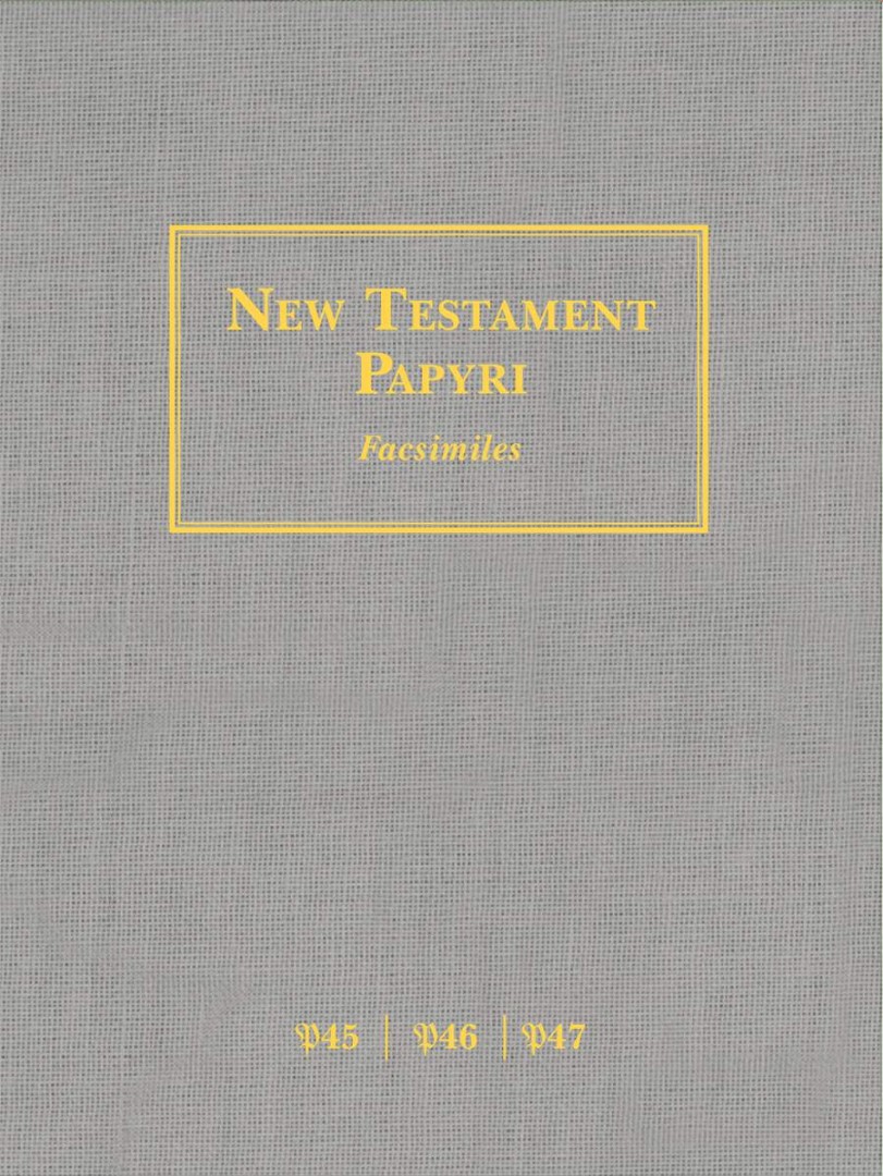New Testament Papyri P45, P46, P47 Facsimiles