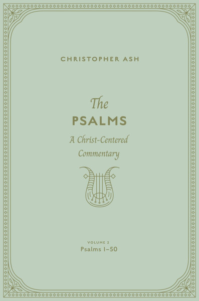 The Psalms: A Christ-Centered Commentary - Volume 2