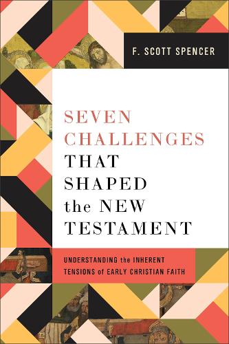 Seven Challenges That Shaped The New Testament