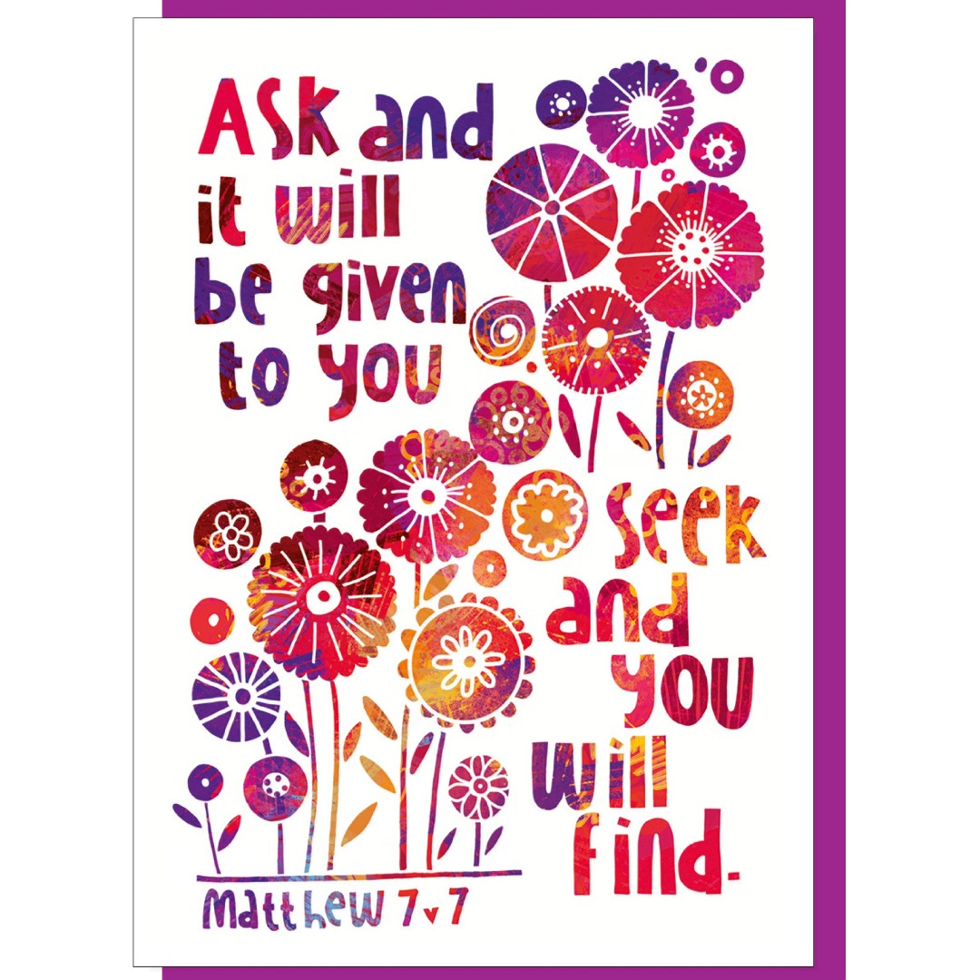 Ask & It Will Be Given Greetings Card