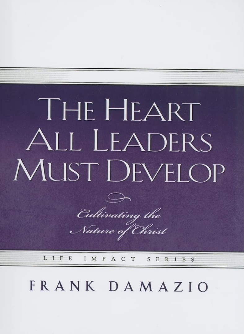 The Heart All Leaders Must Develop