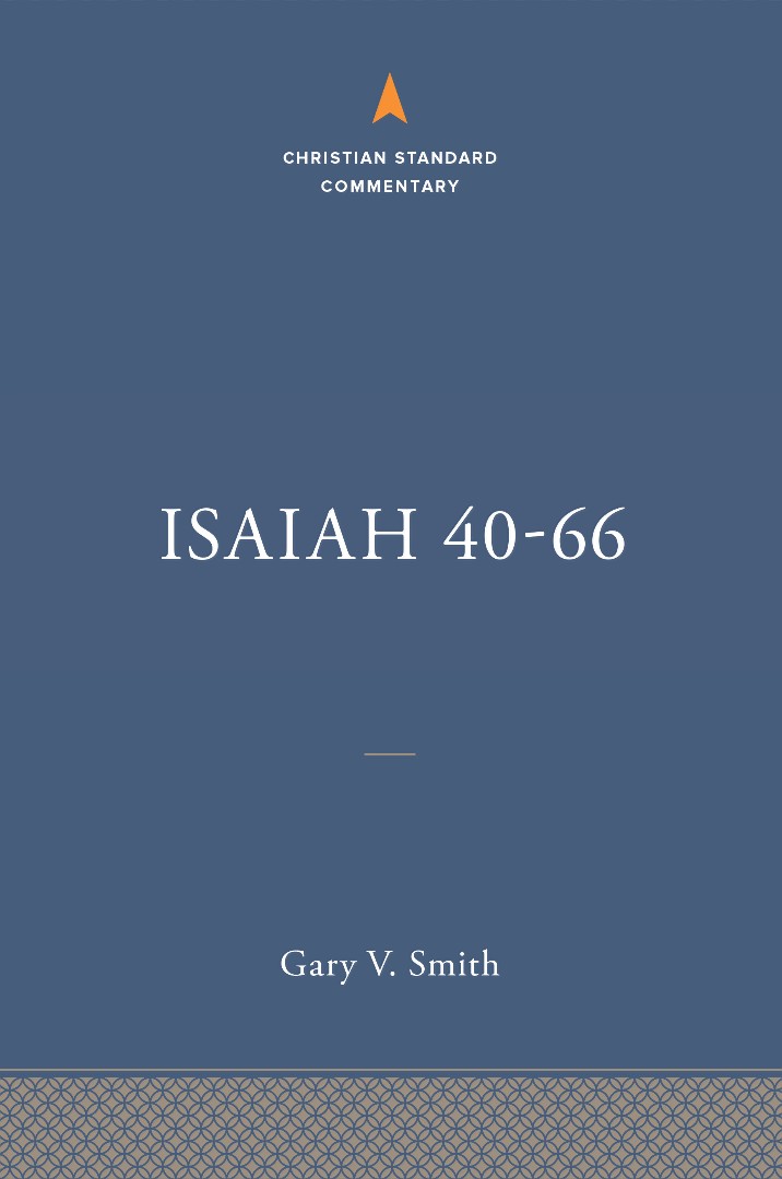 Isaiah 40-66: The Christian Standard Commentary