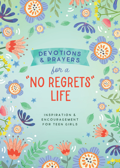 Devotions and Prayers for a "No Regrets" Life (Girls)