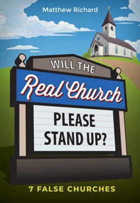 Will The Real Church Please Stand Up? 7 False Churches
