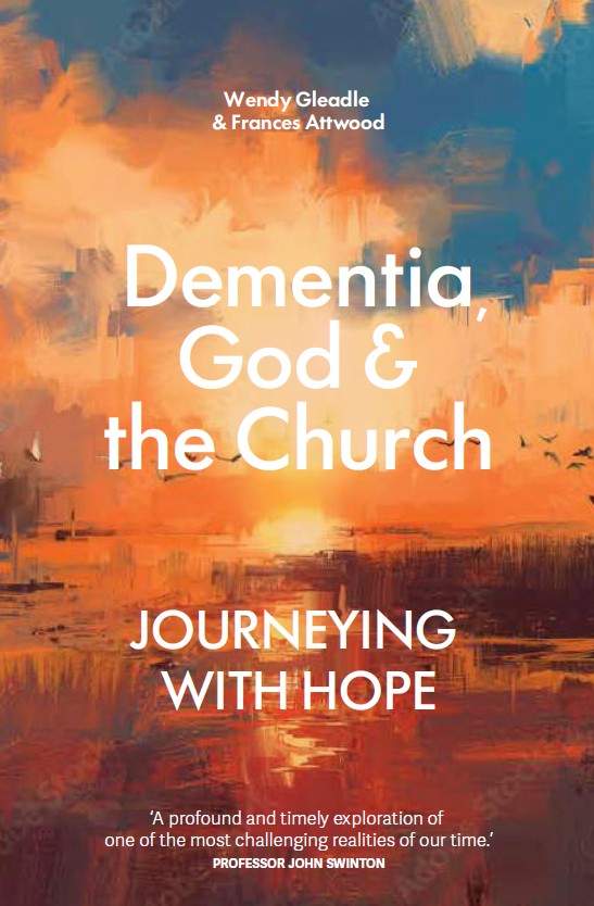 Dementia, God and the Church: Journeying with Hope
