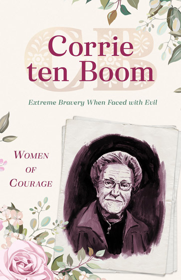 Women Of Courage: Corrie Ten Boom