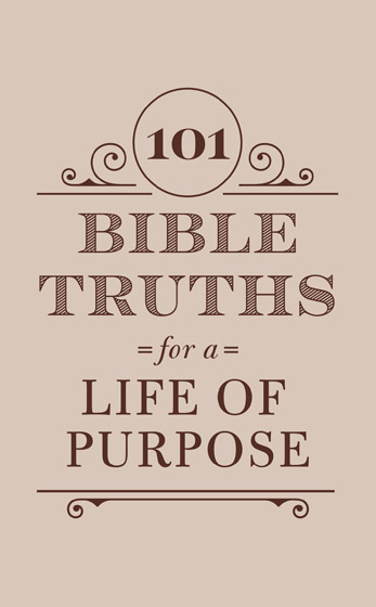101 Bible Truths For A Life Of Purpose