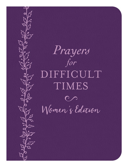 Prayers For Difficult Times Women'S Edition
