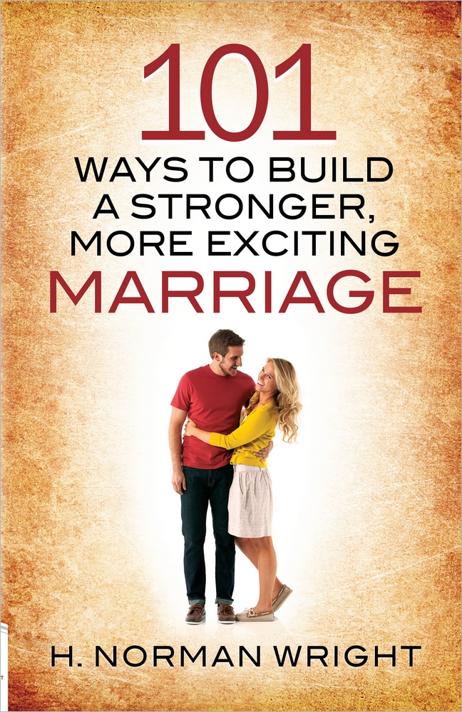 101 Ways To Build A Stronger, More Exciting Marriage